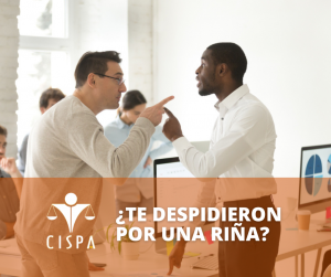 ¿Te despidieron por una riña? Despido disciplinario por pelea o riña